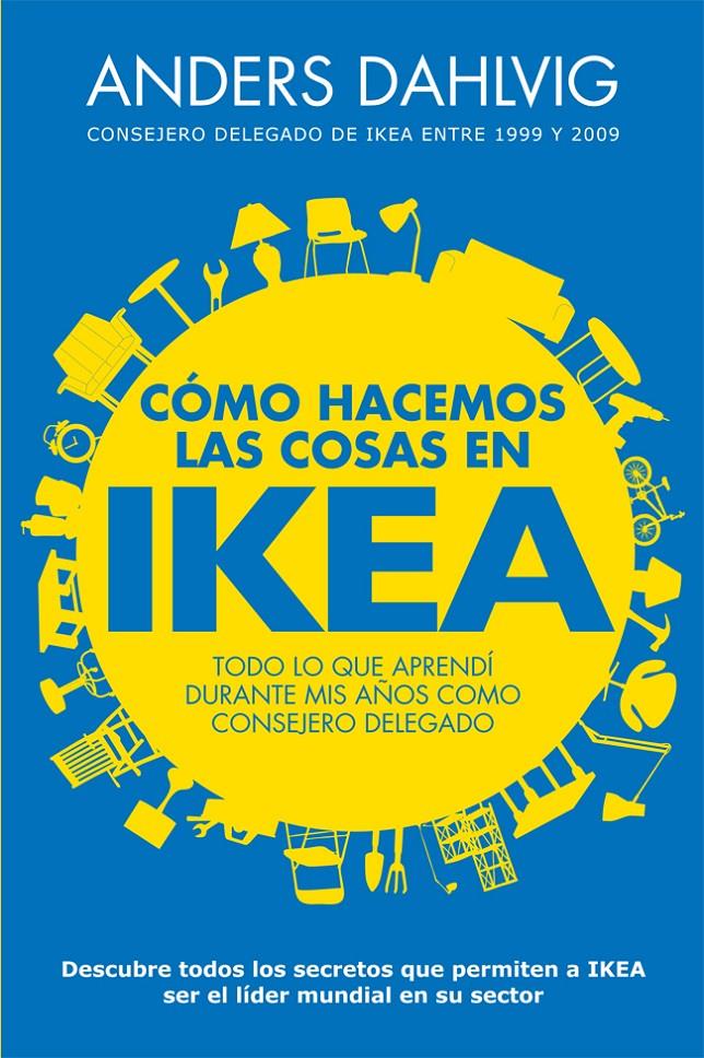 CÓMO HACEMOS LAS COSAS EN IKEA | 9788498752144 | ANDERS DAHLVIG | Llibreria Ombra | Llibreria online de Rubí, Barcelona | Comprar llibres en català i castellà online