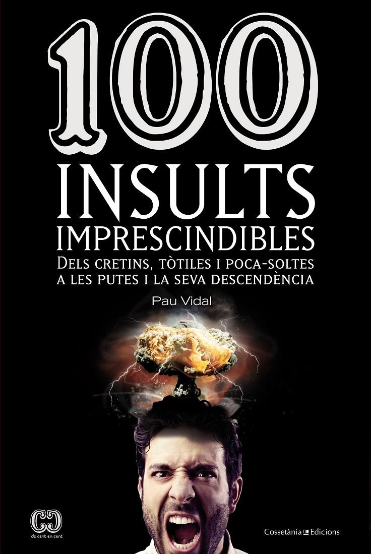 100 INSULTS IMPRESCINDIBLES | 9788490341896 | VIDAL, PAU | Llibreria Ombra | Llibreria online de Rubí, Barcelona | Comprar llibres en català i castellà online