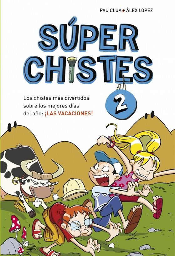 SÚPERCHISTES 2 LOS CHISTES MÁS DIVERTIDOS SOBRE LOS MEJORES DÍAS DEL AÑO: ¡LAS | 9788415580676 | PAU CLUA - ALEX LOPEZ | Llibreria Ombra | Llibreria online de Rubí, Barcelona | Comprar llibres en català i castellà online