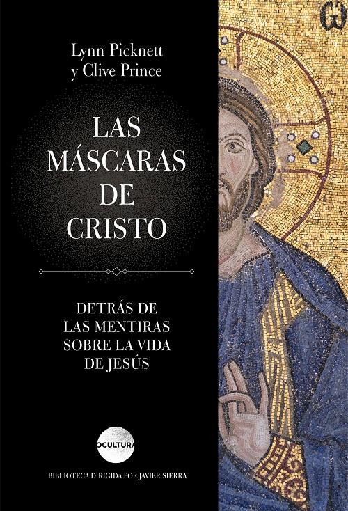 LAS MÁSCARAS DE CRISTO | 9788416694730 | PICKNETT, LYNN / PRINCE, CLIVE | Llibreria Ombra | Llibreria online de Rubí, Barcelona | Comprar llibres en català i castellà online