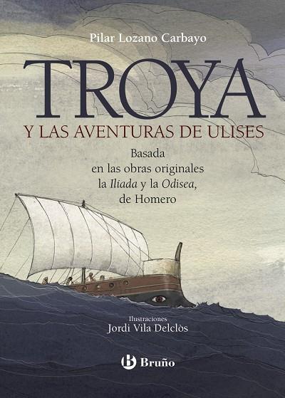 TROYA Y LAS AVENTURAS DE ULISES | 9788469626566 | LOZANO CARBAYO, PILAR | Llibreria Ombra | Llibreria online de Rubí, Barcelona | Comprar llibres en català i castellà online