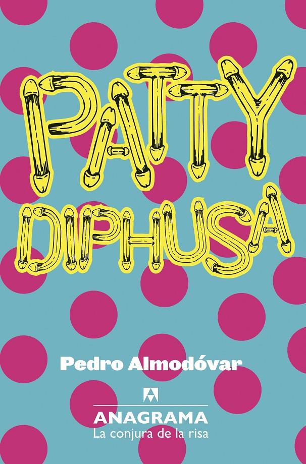 PATTY DIPHUSA | 9788433921079 | ALMODÓVAR CABALLERO, PEDRO | Llibreria Ombra | Llibreria online de Rubí, Barcelona | Comprar llibres en català i castellà online