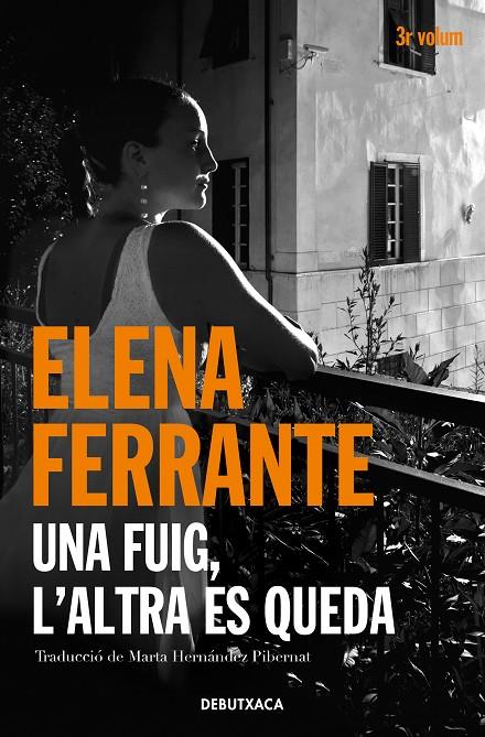 UNA FUIG, L'ALTRA ES QUEDA (L'AMIGA GENIAL 3) | 9788418132445 | FERRANTE, ELENA | Llibreria Ombra | Llibreria online de Rubí, Barcelona | Comprar llibres en català i castellà online
