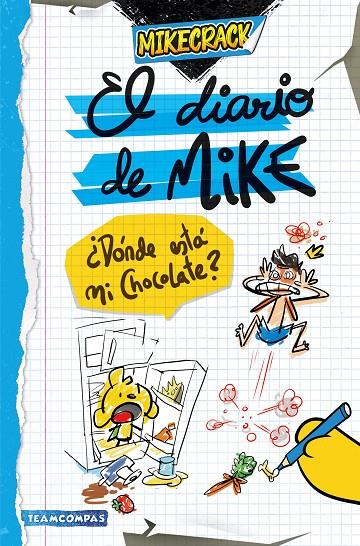 EL DIARIO DE MIKE. ¿DÓNDE ESTÁ MI CHOCOLATE? | 9788427051461 | MIKECRACK | Llibreria Ombra | Llibreria online de Rubí, Barcelona | Comprar llibres en català i castellà online