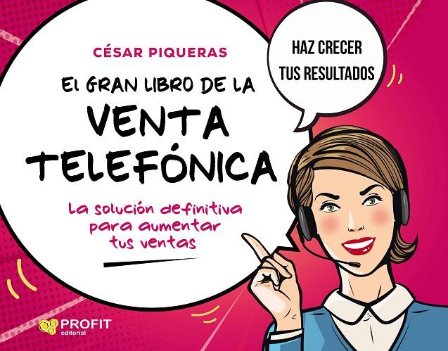 EL GRAN LIBRO DE LA VENTA TELEFONICA | 9788418464256 | PIQUERAS GÓMEZ DE ALBACETE, CESAR | Llibreria Ombra | Llibreria online de Rubí, Barcelona | Comprar llibres en català i castellà online