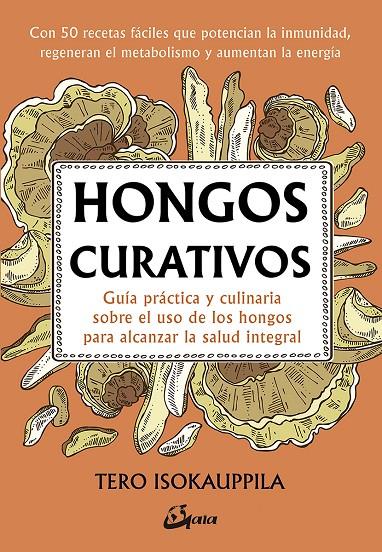 HONGOS CURATIVOS | 9788484457527 | ISOKAUPPILA, TERO | Llibreria Ombra | Llibreria online de Rubí, Barcelona | Comprar llibres en català i castellà online