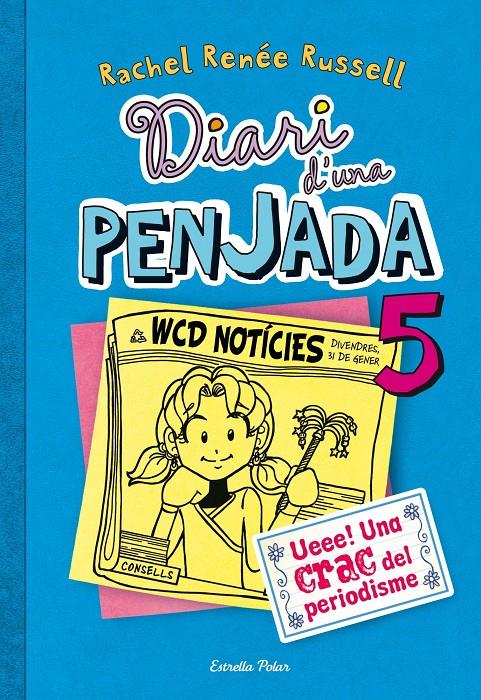 DIARI D'UNA PENJADA 5 UNA CRAC DEL PERIODISME | 9788490570012 | RACHEL RENÉE RUSSEL | Llibreria Ombra | Llibreria online de Rubí, Barcelona | Comprar llibres en català i castellà online