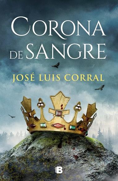 CORONA DE SANGRE | 9788466672740 | CORRAL, JOSÉ LUIS | Llibreria Ombra | Llibreria online de Rubí, Barcelona | Comprar llibres en català i castellà online