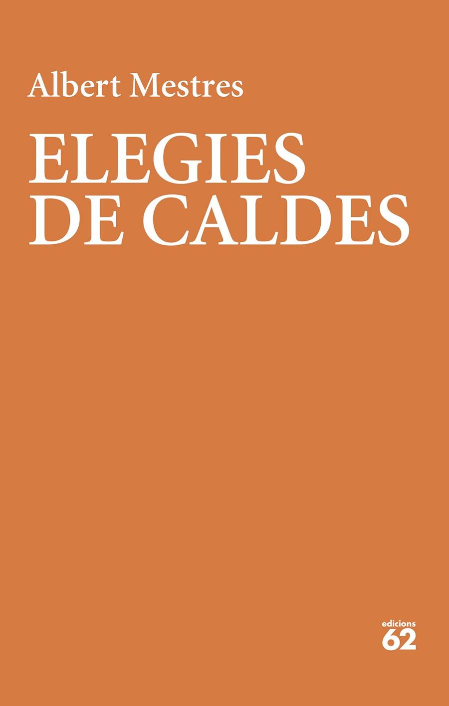 ELEGIES DE CALDES | 9788429780987 | MESTRES EMILIO, ALBERT | Llibreria Ombra | Llibreria online de Rubí, Barcelona | Comprar llibres en català i castellà online