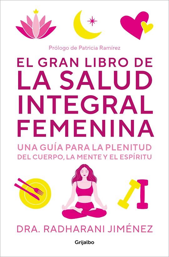 EL GRAN LIBRO DE LA SALUD INTEGRAL FEMENINA | 9788425364860 | JIMÉNEZ, RADHARANI | Llibreria Ombra | Llibreria online de Rubí, Barcelona | Comprar llibres en català i castellà online