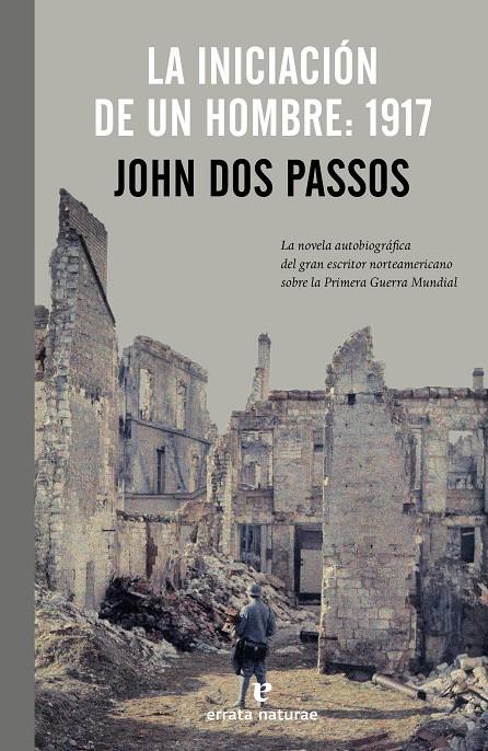 LA INICIACIÓN DE UN HOMBRE 1917 | 9788415217626 | JOHN DOS PASSOS | Llibreria Ombra | Llibreria online de Rubí, Barcelona | Comprar llibres en català i castellà online