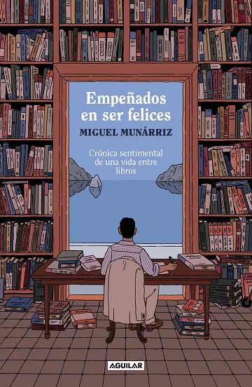 EMPEÑADOS EN SER FELICES | 9788403524378 | MUNÁRRIZ, MIGUEL | Llibreria Ombra | Llibreria online de Rubí, Barcelona | Comprar llibres en català i castellà online