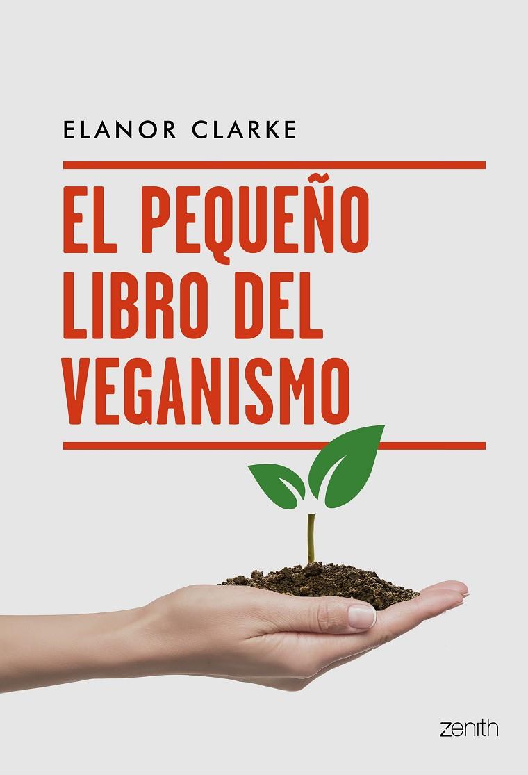 EL PEQUEÑO LIBRO DEL VEGANISMO | 9788408216094 | CLARKE, ELANOR | Llibreria Ombra | Llibreria online de Rubí, Barcelona | Comprar llibres en català i castellà online