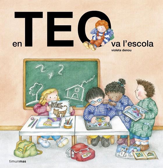 EN TEO VA A L'ESCOLA | 9788490579701 | VIOLETA DENOU | Llibreria Ombra | Llibreria online de Rubí, Barcelona | Comprar llibres en català i castellà online