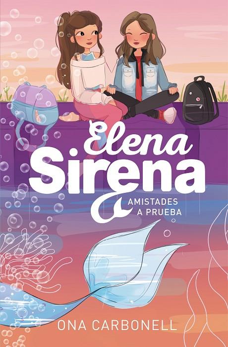 AMISTADES A PRUEBA (SERIE ELENA SIRENA 2) | 9788420452111 | CARBONELL, ONA | Llibreria Ombra | Llibreria online de Rubí, Barcelona | Comprar llibres en català i castellà online