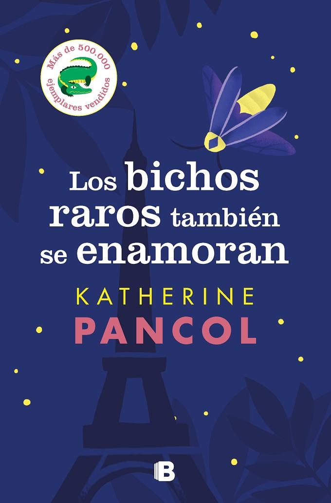 LOS BICHOS RAROS TAMBIÉN SE ENAMORAN | 9788466671453 | PANCOL, KATHERINE | Llibreria Ombra | Llibreria online de Rubí, Barcelona | Comprar llibres en català i castellà online