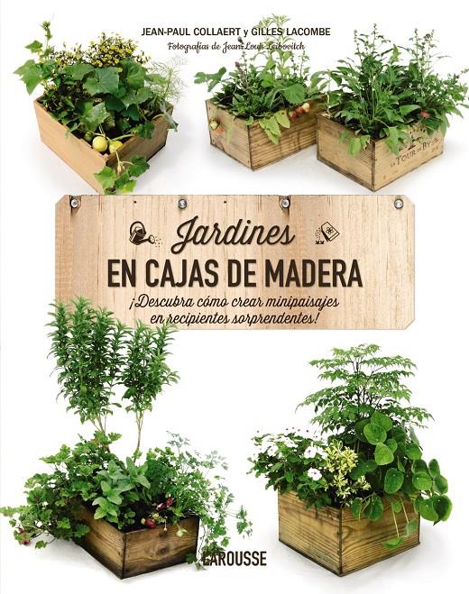 JARDINES EN CAJAS DE MADERA | 9788416368570 | LAROUSSE EDITORIAL | Llibreria Ombra | Llibreria online de Rubí, Barcelona | Comprar llibres en català i castellà online