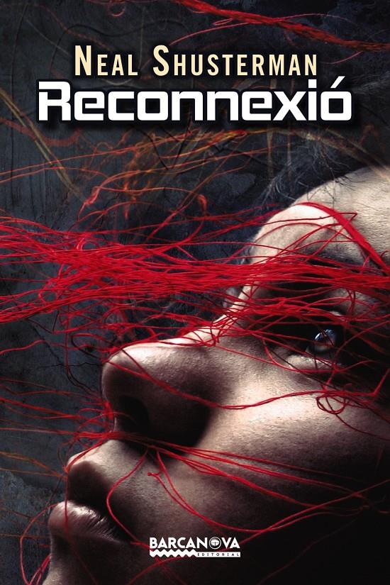 RECONNEXIÓ 2 DESCONNEXIO | 9788448934484 | NEAL SHUSTERMAN | Llibreria Ombra | Llibreria online de Rubí, Barcelona | Comprar llibres en català i castellà online