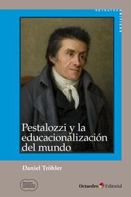 PESTALOZZI Y LA EDUCACIONALIZACIÓN DEL MUNDO | 9788499215297 | TRÖHLER, DANIEL | Llibreria Ombra | Llibreria online de Rubí, Barcelona | Comprar llibres en català i castellà online