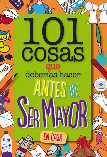 101 COSAS QUE DEBERÍAS HACER ANTES DE SER MAYOR - EN CASA | 9788408261735 | WELDON OWEN INC | Llibreria Ombra | Llibreria online de Rubí, Barcelona | Comprar llibres en català i castellà online