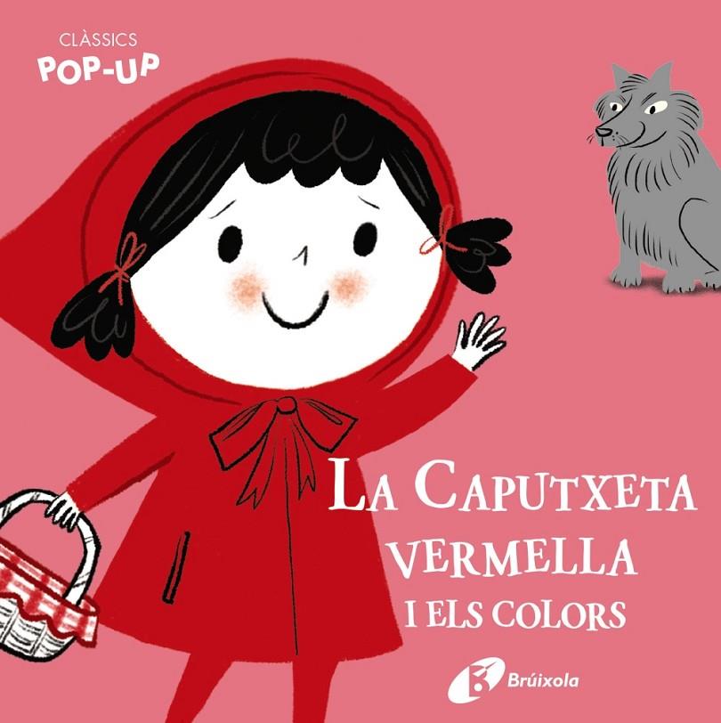 CLÀSSICS POP-UP. LA CAPUTXETA VERMELLA I ELS COLORS | 9788499063997 | VARIOS AUTORES | Llibreria Ombra | Llibreria online de Rubí, Barcelona | Comprar llibres en català i castellà online