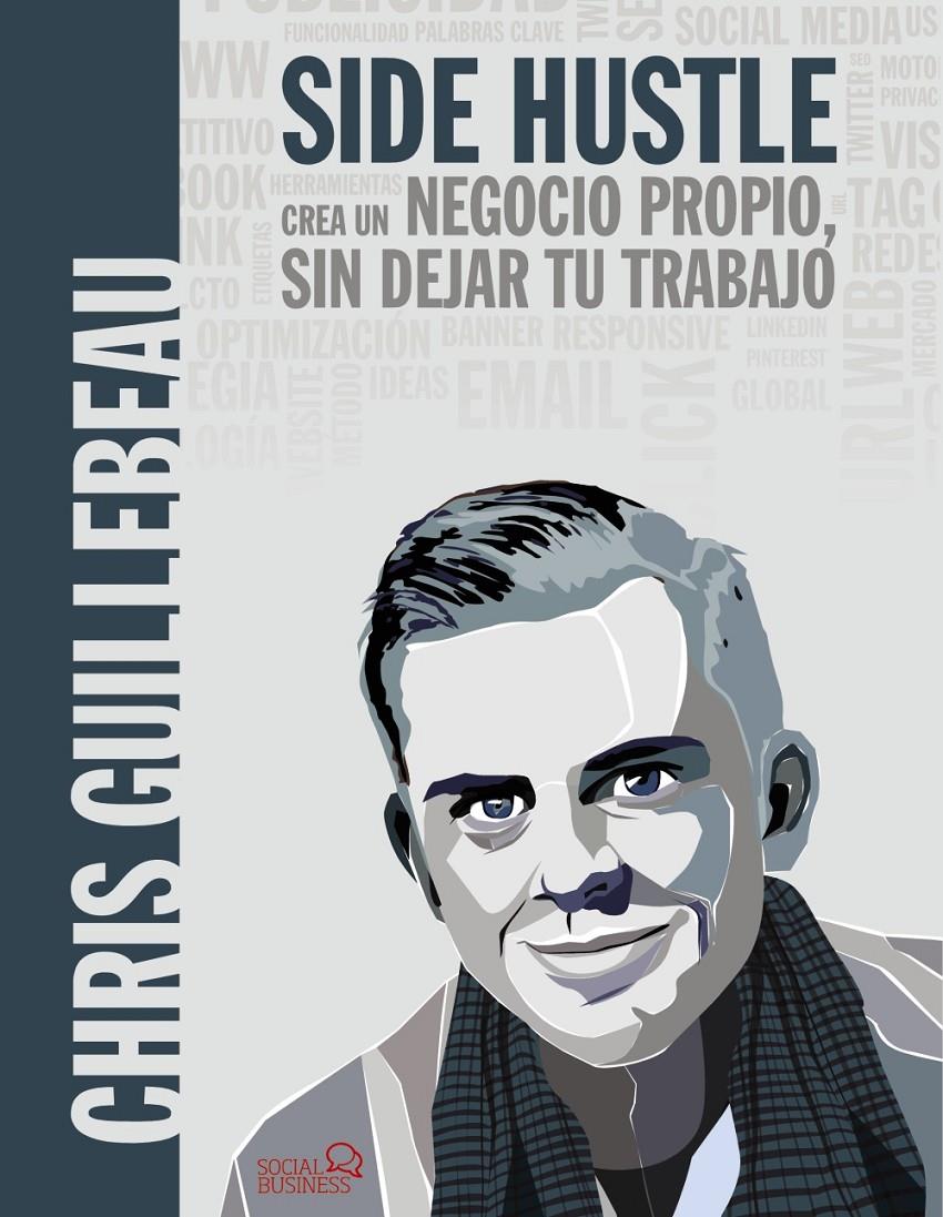 SIDE HUSTLE. CREA UN NEGOCIO PROPIO, SIN DEJAR TU TRABAJO | 9788441539617 | GUILLEBEAU, CHRIS | Llibreria Ombra | Llibreria online de Rubí, Barcelona | Comprar llibres en català i castellà online