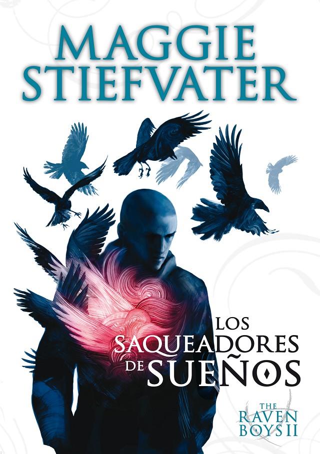 LOS SAQUEADORES DE SUEÑOS-RAVEN BOYS II | 9788467559217 | STIEFVATER, MAGGIE | Llibreria Ombra | Llibreria online de Rubí, Barcelona | Comprar llibres en català i castellà online