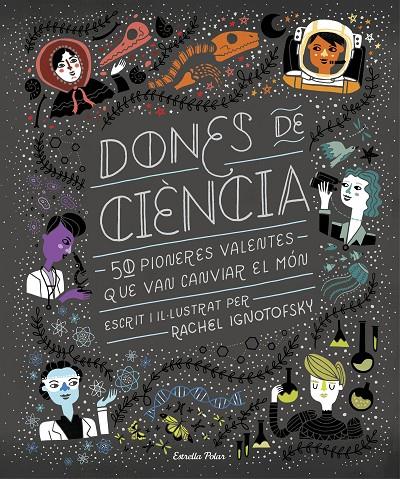 DONES DE CIÈNCIA | 9788491376323 | IGNOTOFSKY, RACHEL | Llibreria Ombra | Llibreria online de Rubí, Barcelona | Comprar llibres en català i castellà online