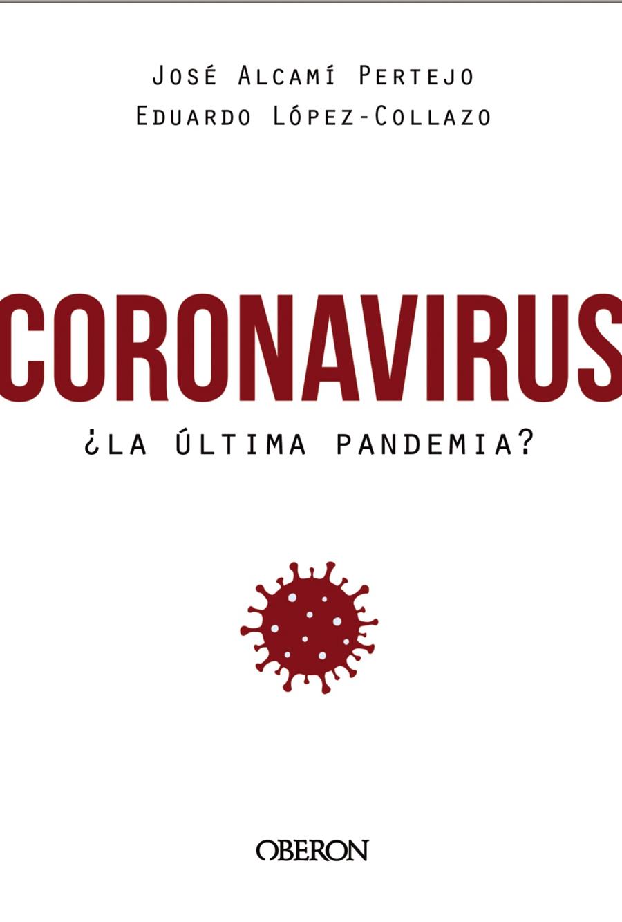 CORONAVIRUS, ¿LA ÚLTIMA PANDEMIA? | 9788441542846 | LÓPEZ-COLLAZO, EDUARDO/ALCAMÍ PERTEJO, JOSÉ | Llibreria Ombra | Llibreria online de Rubí, Barcelona | Comprar llibres en català i castellà online