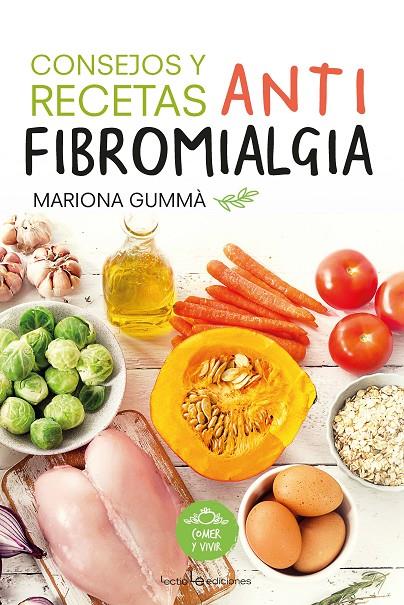 CONSEJOS Y RECETAS ANTIFIBROMIALGIA | 9788416918461 | GUMMÀ BERTRAN , MARIONA | Llibreria Ombra | Llibreria online de Rubí, Barcelona | Comprar llibres en català i castellà online