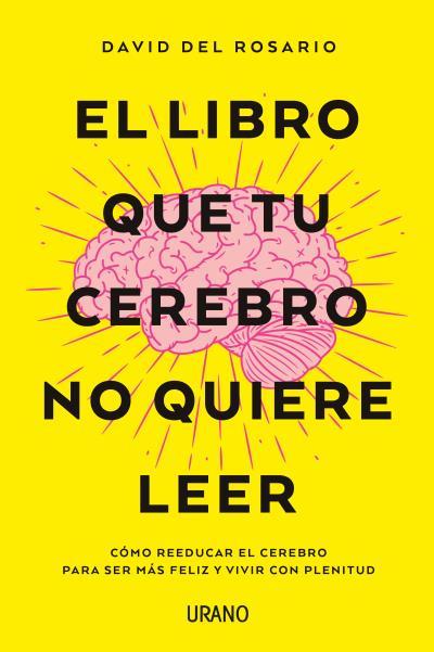 EL LIBRO QUE TU CEREBRO NO QUIERE LEER | 9788416720620 | DEL ROSARIO, DAVID | Llibreria Ombra | Llibreria online de Rubí, Barcelona | Comprar llibres en català i castellà online