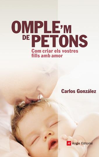 OMPLE'M DE PETONS COM CRIAR ELS VOSTRES FILLS AMB AMOR | 9788415695349 | CARLOS GONZALEZ | Llibreria Ombra | Llibreria online de Rubí, Barcelona | Comprar llibres en català i castellà online