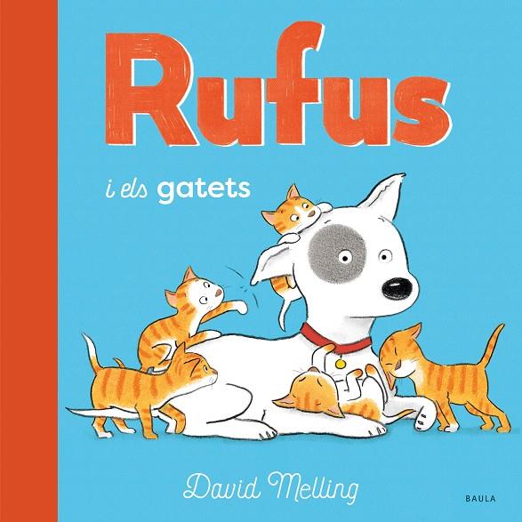 RUFUS I ELS GATETS | 9788447946259 | MELLING, DAVID | Llibreria Ombra | Llibreria online de Rubí, Barcelona | Comprar llibres en català i castellà online