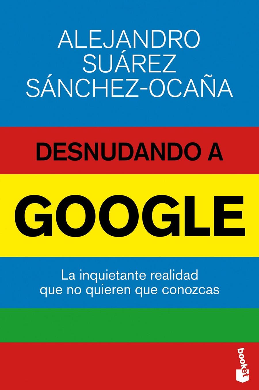 DESNUDANDO A GOOGLE | 9788423416974 | ALEJANDRO SUÁREZ SÁNCHEZ-OCAÑA | Llibreria Ombra | Llibreria online de Rubí, Barcelona | Comprar llibres en català i castellà online