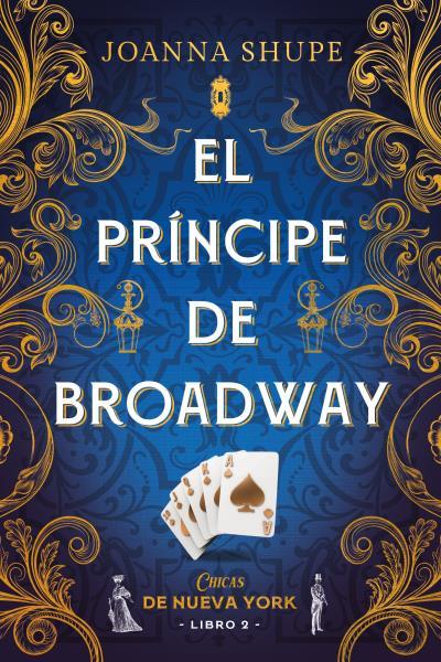 EL PRÍNCIPE DE BROADWAY (SEÑORITAS DE NUEVA YORK 2) | 9788417421694 | SHUPE, JOANNA | Llibreria Ombra | Llibreria online de Rubí, Barcelona | Comprar llibres en català i castellà online