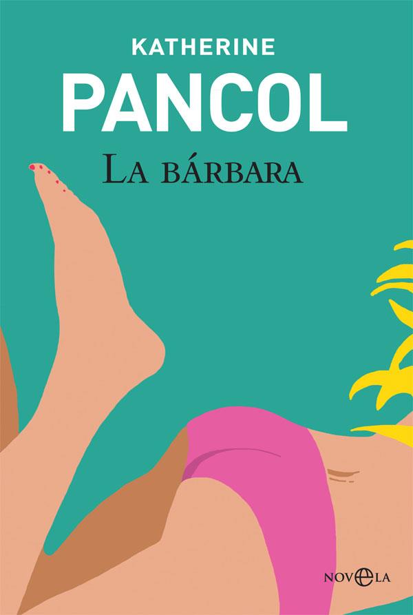 LA BÁRBARA | 9788490604991 | PANCOL, KATHERINE | Llibreria Ombra | Llibreria online de Rubí, Barcelona | Comprar llibres en català i castellà online