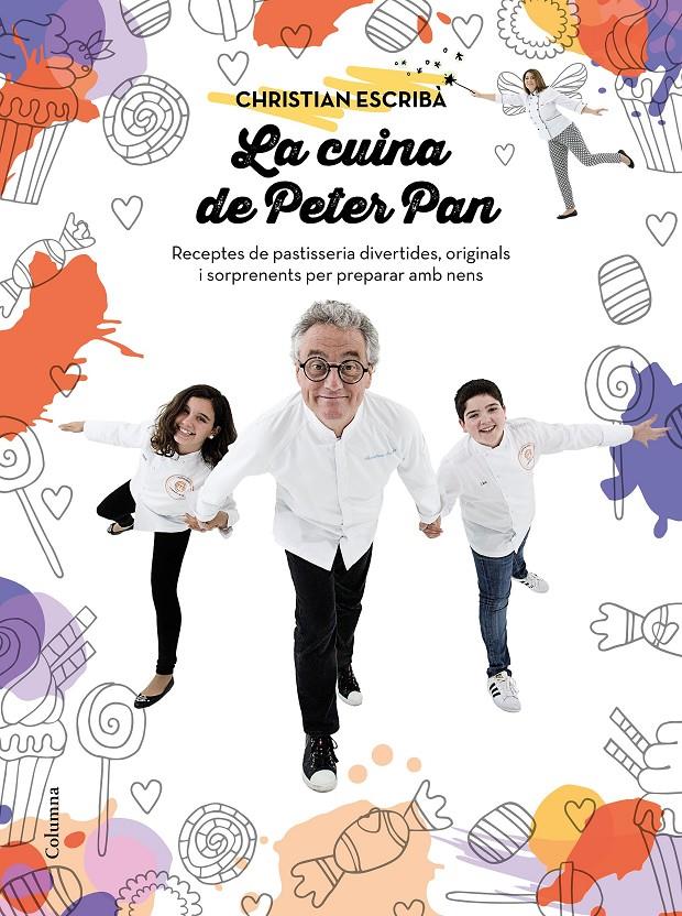 LA CUINA DE PETER PAN | 9788466421393 | CHRISTIAN ESCRIBÀ THOLONIAT | Llibreria Ombra | Llibreria online de Rubí, Barcelona | Comprar llibres en català i castellà online