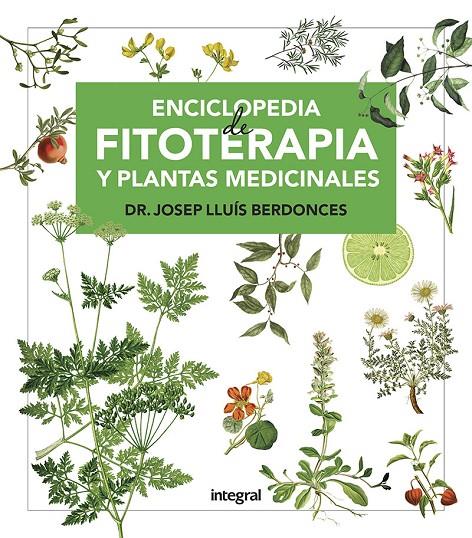 ENCICLOPEDIA DE FITOTERAPIA Y PLANTAS MEDICINALES | 9788491181194 | BERDONCES JOSEP LLUÍS | Llibreria Ombra | Llibreria online de Rubí, Barcelona | Comprar llibres en català i castellà online