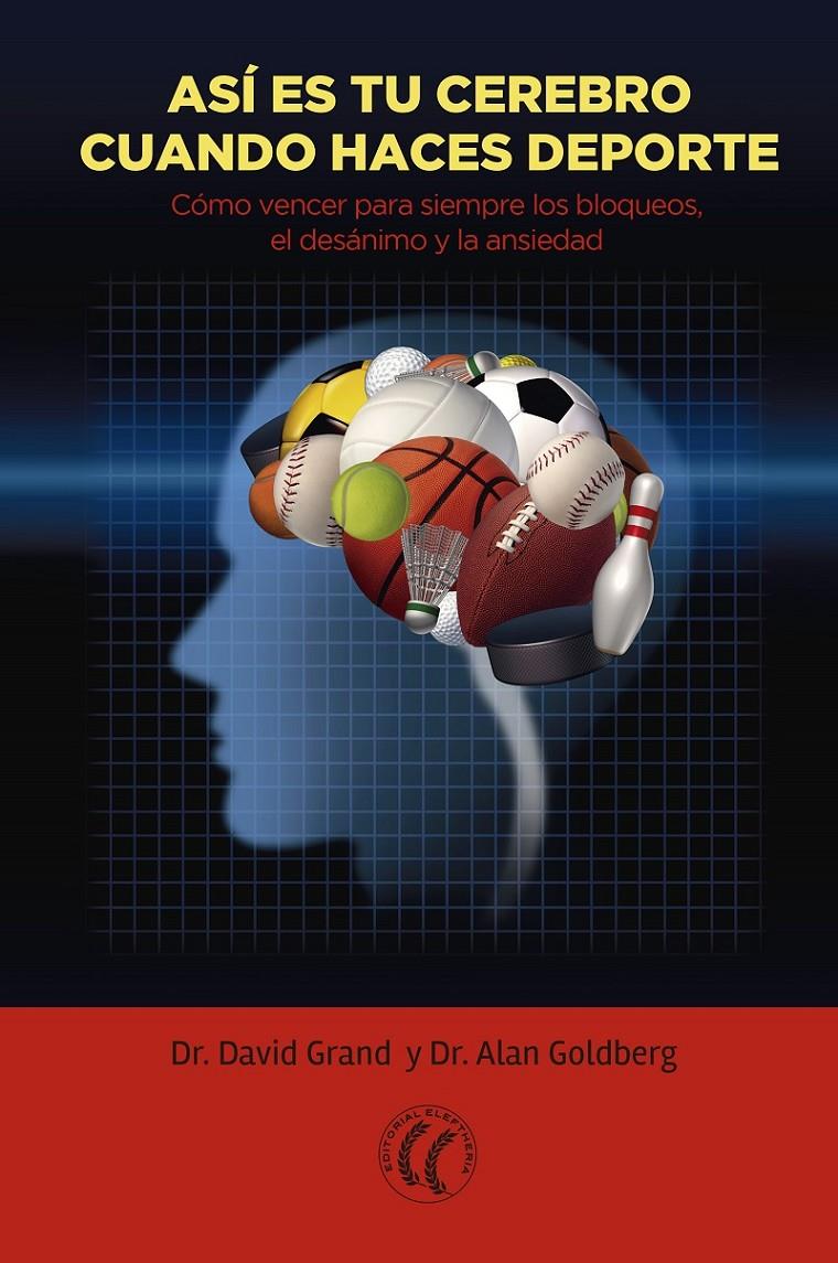 ASÍ ES TU CEREBRO CUANDO HACES DEPORTE | 9788494408434 | GRAND, DAVID/GOLDBERG, ALAN | Llibreria Ombra | Llibreria online de Rubí, Barcelona | Comprar llibres en català i castellà online