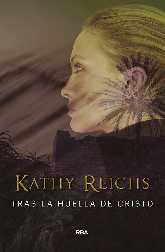 TRAS LA HUELLA DE CRISTO | 9788491872115 | REICHS KATHY | Llibreria Ombra | Llibreria online de Rubí, Barcelona | Comprar llibres en català i castellà online