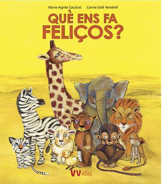 QUE ENS FA FELIÇOS? (VVKIDS) | 9788468258768 | GAUDRAT, MARIE-AGNES | Llibreria Ombra | Llibreria online de Rubí, Barcelona | Comprar llibres en català i castellà online