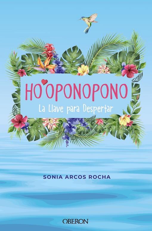 HO'OPONOPONO. LA LLAVE PARA DESPERTAR | 9788441547018 | ARCOS ROCHA, SONIA | Llibreria Ombra | Llibreria online de Rubí, Barcelona | Comprar llibres en català i castellà online