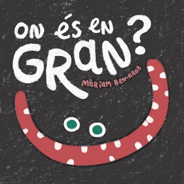 ON ÉS EN GRAN? CONTRARIS | 9788424665005 | BEN-ARAB, MÀRIAM | Llibreria Ombra | Llibreria online de Rubí, Barcelona | Comprar llibres en català i castellà online