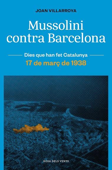 MUSSOLINI CONTRA BARCELONA | 9788419259165 | VILLARROYA, JOAN | Llibreria Ombra | Llibreria online de Rubí, Barcelona | Comprar llibres en català i castellà online