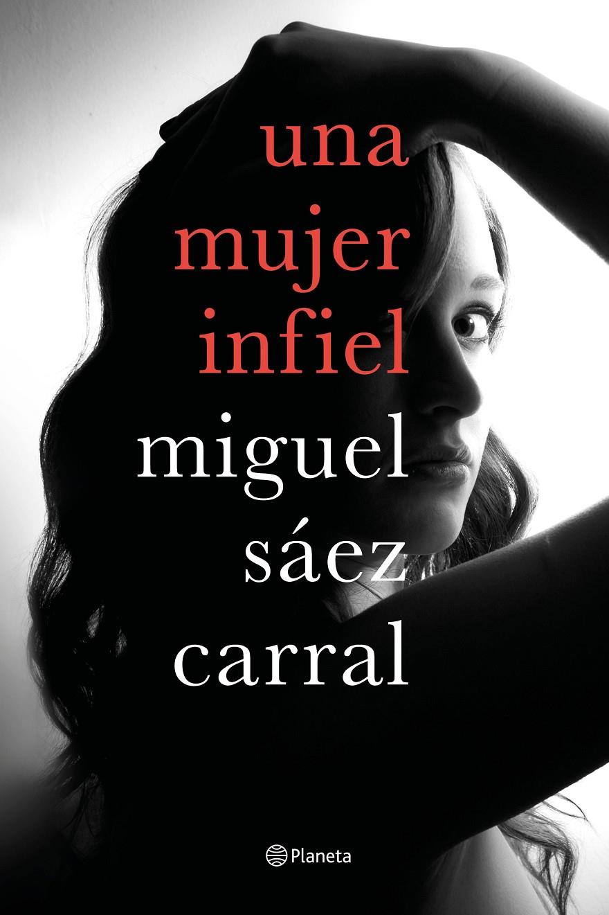 UNA MUJER INFIEL | 9788408182610 | SÁEZ CARRAL, MIGUEL | Llibreria Ombra | Llibreria online de Rubí, Barcelona | Comprar llibres en català i castellà online