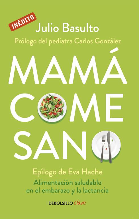 MAMÁ COME SANO | 9788490624111 | BASULTO,JULIO | Llibreria Ombra | Llibreria online de Rubí, Barcelona | Comprar llibres en català i castellà online