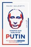 TENEMOS QUE HABLAR DE PUTIN | 9788412457896 | GALEOTTI, MARK | Llibreria Ombra | Llibreria online de Rubí, Barcelona | Comprar llibres en català i castellà online