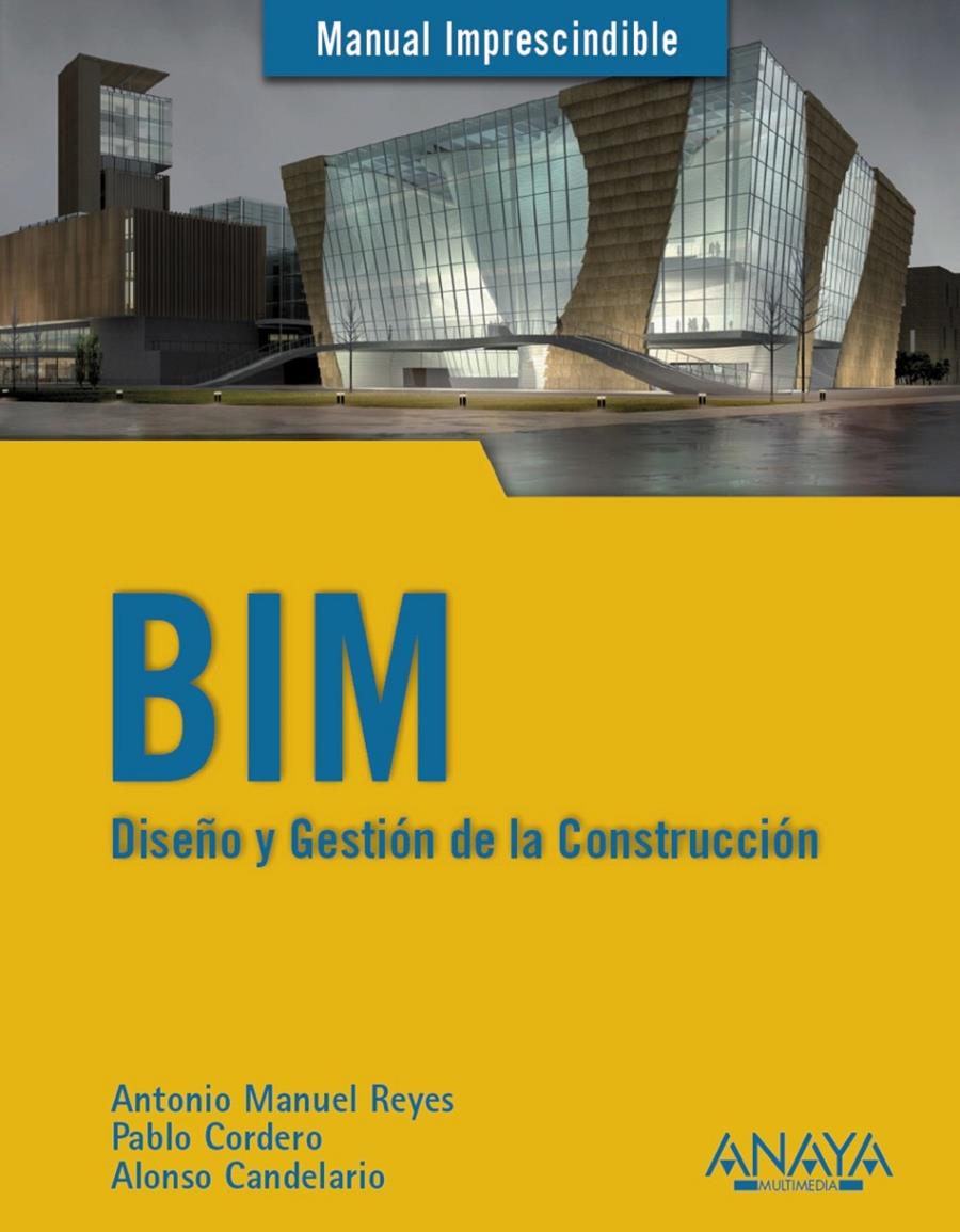 BIM. DISEÑO Y GESTIÓN DE LA CONSTRUCCIÓN | 9788441538177 | REYES RODRÍGUEZ, ANTONIO MANUEL/CORDERO TORRES, PABLO/CANDELARIO GARRIDO, ALONSO | Llibreria Ombra | Llibreria online de Rubí, Barcelona | Comprar llibres en català i castellà online