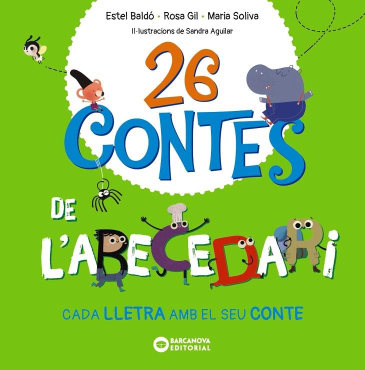 26 CONTES DE L'ABECEDARI | 9788448963576 | BALDÓ, ESTEL/GIL, ROSA/SOLIVA, MARIA | Llibreria Ombra | Llibreria online de Rubí, Barcelona | Comprar llibres en català i castellà online