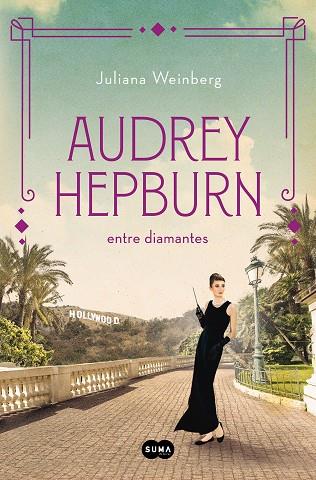 AUDREY HEPBURN ENTRE DIAMANTES | 9788491296294 | WEINBERG, JULIANA | Llibreria Ombra | Llibreria online de Rubí, Barcelona | Comprar llibres en català i castellà online